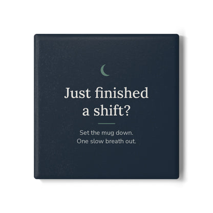 Square Cove ceramic coaster in navy with the words "Just finished a shift?"