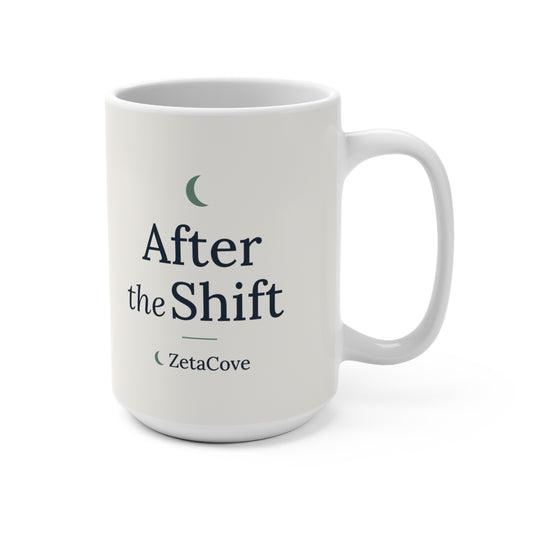 White 15 oz "After the Shift" mug, handle on the right