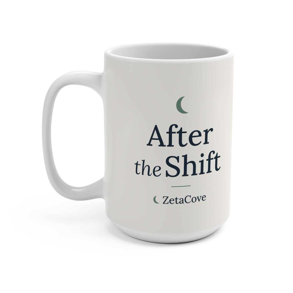 White 15 oz "After the Shift" mug, handle on the left